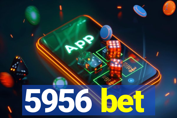 5956 bet